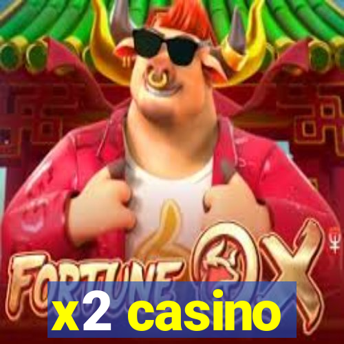 x2 casino